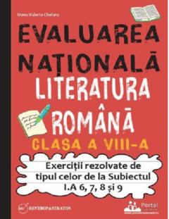 Evaluarea Nationala - Literatura romana,  clasa a VIII-a