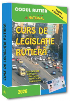 Curs de legislatie rutiera 2026