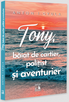 Tony, baiat de cartier, politist si aventurier