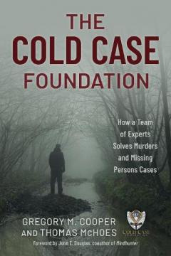Cold Case Foundation - Gregory M Cooper, Thomas McHoes, Gregory M. Cooper