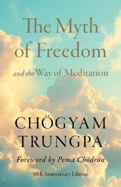Myth of Freedom and the Way of Meditation