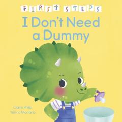 Coperta cărții First Steps: I Don't Need a Dummy