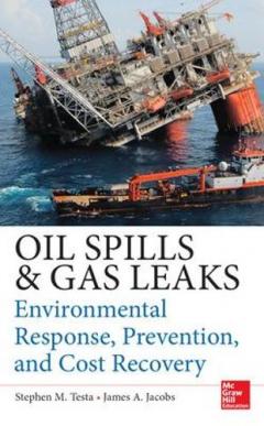 Coperta cărții Oil Spills and Gas Leaks: Environmental Response, Prevention and Cost Recovery