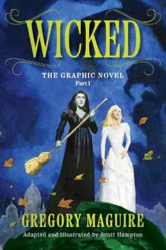 Coperta cărții Wicked: The Graphic Novel Part 1