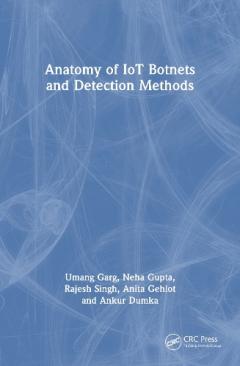 Anatomy of IoT Botnets and Detection Methods