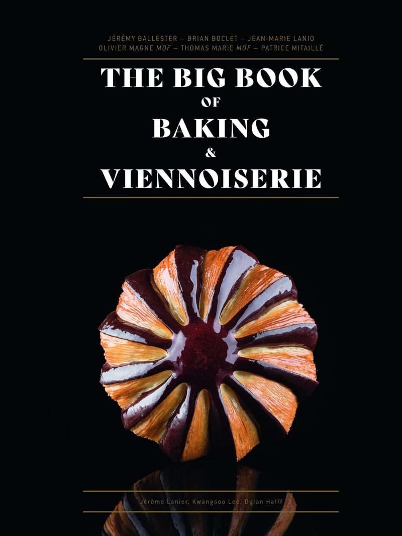 The Big Book of Baking & Viennoiserie - Jean-Marie Lanio, Thomas
