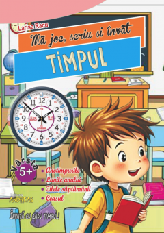 Ma joc, scriu si invat -  Timpul
