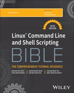 Linux Command Line and Shell Scripting Bible - Richard Blum, Christine ...