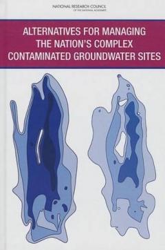 Alternatives for Managing the Nation's Complex Contaminated Groundwater Sites