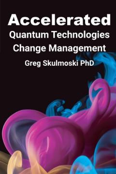Coperta cărții Accelerated Quantum Technologies Change Management