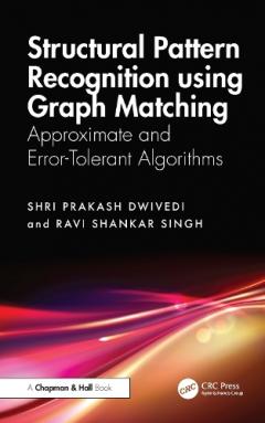 Structural Pattern Recognition using Graph Matching