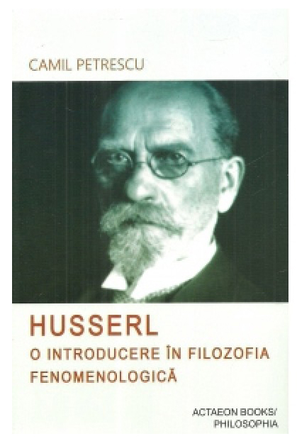 Husserl. O introducere in filozofia fenomenologica