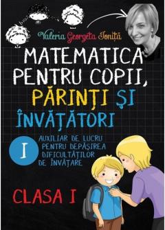Matematica pentru copii, parinti si invatatori / auxiliar Clasa I - caietul 1