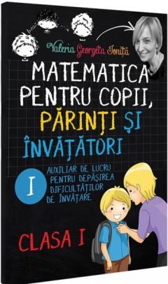 Matematica pentru copii, parinti si invatatori / auxiliar Clasa I - caietul 1