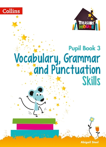 Vocabulary, Grammar and Punctuation Skills Pupil Book 3 - Abigail Steel