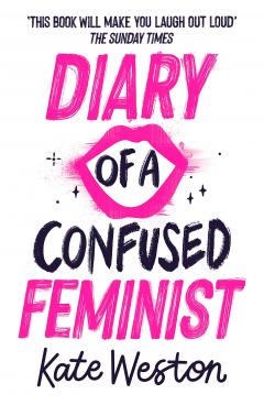 Diary of a Confused Feminist - Volume 1