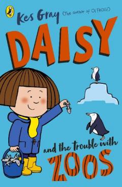 DAISY & THE TOUBLE WITH ZOOS