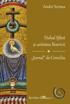 Duhul Sfant si unitatea biserici. Jurnal de Conciliu