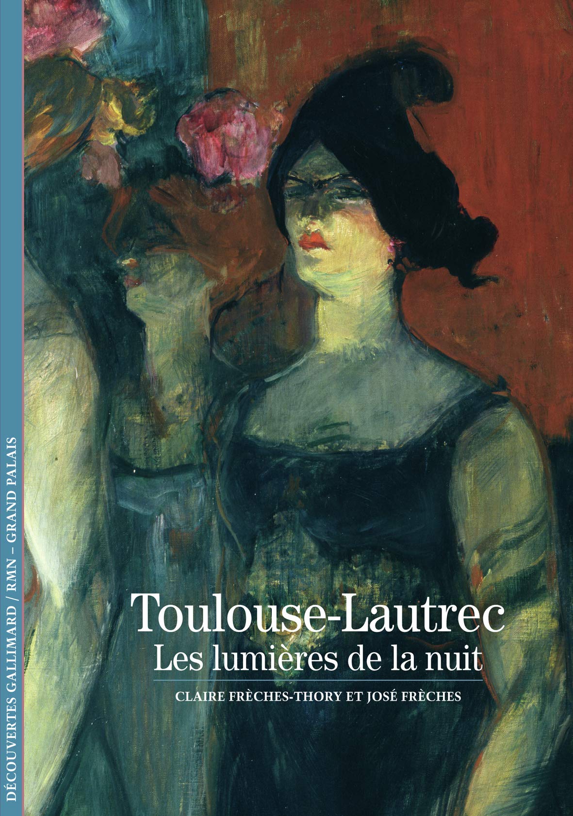 Toulouse-Lautrec. Les lumieres de la nuit