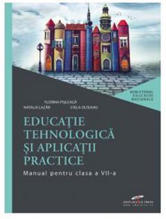 Educatie tehnologica si aplicatii practice. Manual pentru clasa a VII-a