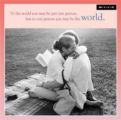 Felicitare To One Person You May Be The World Milk
