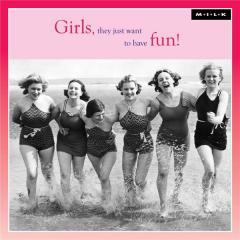 Felicitare - Girls, they just want to have fun!