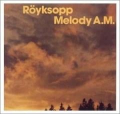 Melody A.M Royksopp