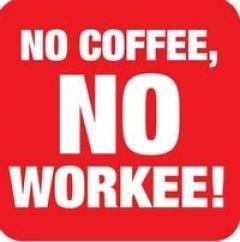 Suport pahar - No coffee, no workee!