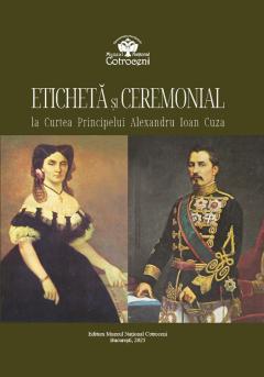 Eticheta si Ceremonial la Curtea Principelui Alexandru Ioan Cuza
