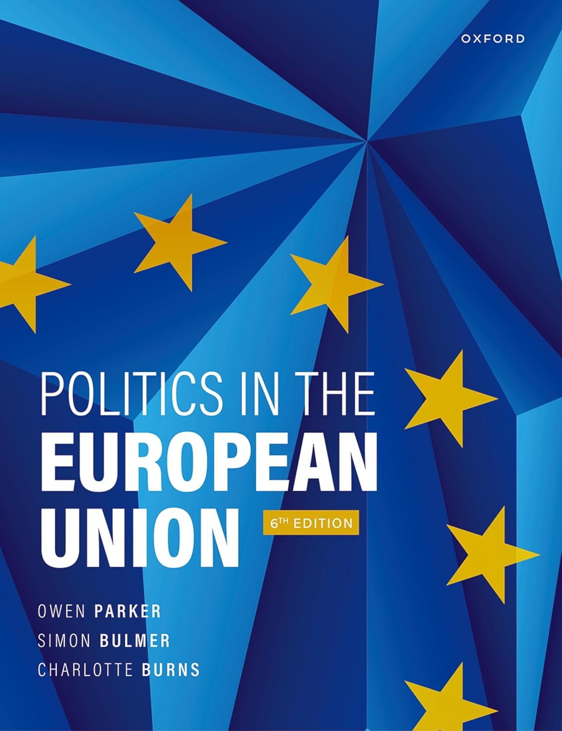 Politics in the European Union - Owen Parker, Simon Bulmer, Charlotte Burns