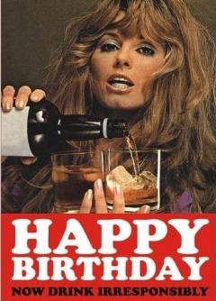 Felicitare - Happy Birthday - Now drink irresponsibly Dean Morris