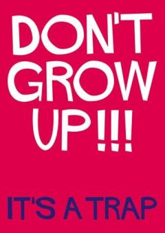 Felicitare - Don't grow up!!! It's a trap