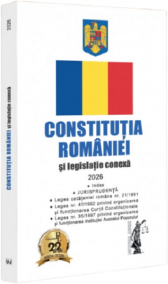 Constitutia Romaniei si legislatie conexa 2026