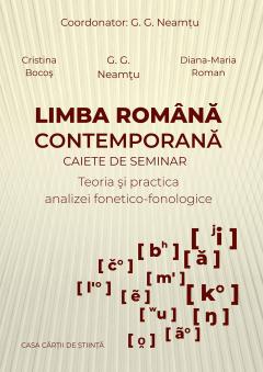 Limba romana contemporana. Caiete de seminar. Teoria si practica analizei fonetico-fonologice