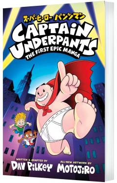 Captain Underpants: The First Epic Manga