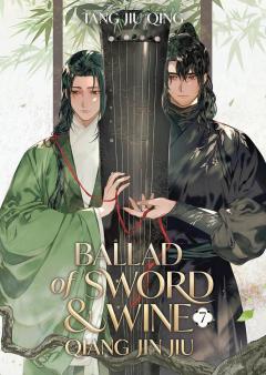 Ballad of Sword and Wine: Qiang Jin Jiu (Novel) - Volume 7