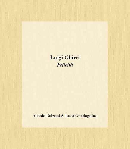 Luigi Ghirri Felicita - Alessio Bolzoni, Luca Guadagnino