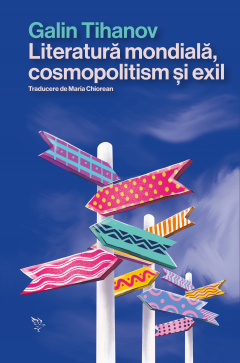 Literatura mondiala, cosmopolitism si exil