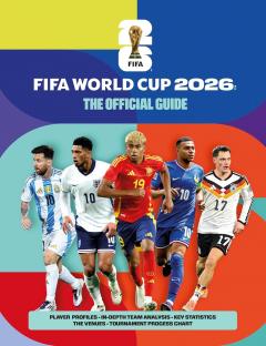 FIFA World Cup 26 - The Official Guide