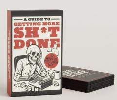 A Guide To Getting More Sh*t Done