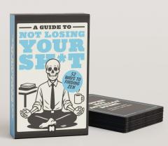 A Guide To Not Losing Your Sh*t