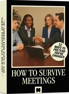 How To Survive Meetings