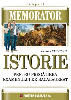 Memorator de istorie pentru pregatirea examenului de bacalaureat