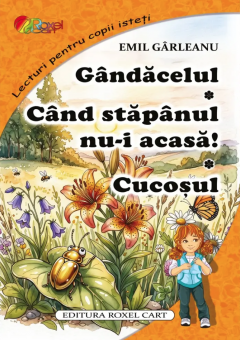 Gandacelul. Cand stapanul nu-i acasa. Cucosul