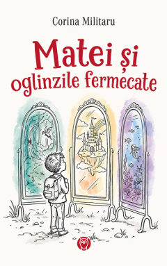 Matei si oglinzile fermecate