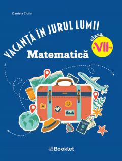 Vacanta in jurul lumii. Matematica clasa a VII-a