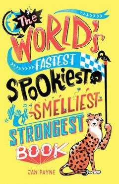 Coperta cărții World's Fastest, Spookiest, Smelliest, Strongest Book