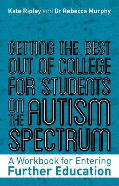 Getting the Best Out of College for Students on the Autism Spectrum