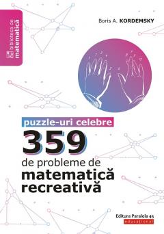 359 de probleme de matematica recreativa. Puzzle-uri celebre