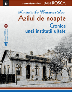 Amintirile Bucurestilor - Azilul de noapte